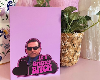 Michael Scott Britney Bitch Birthday Greeting Card