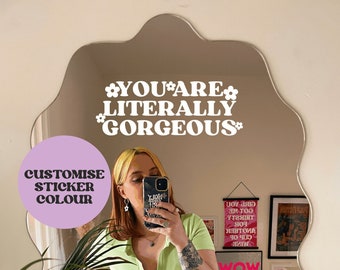 Sticker vinyle miroir Vous êtes littéralement magnifique - Personnalisez la couleur !