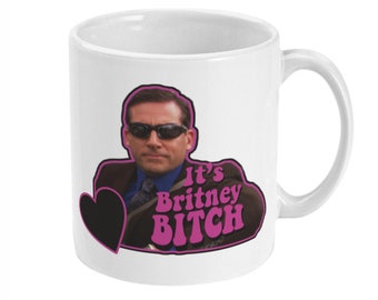 Michael Scott Britney Bitch Mug