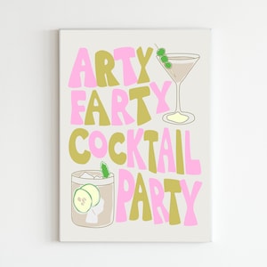 May include: A pink and gold illustrated print with the text "Arty Farty Cocktail Party" and two cocktails, one with olives and one with a cucumber slice.