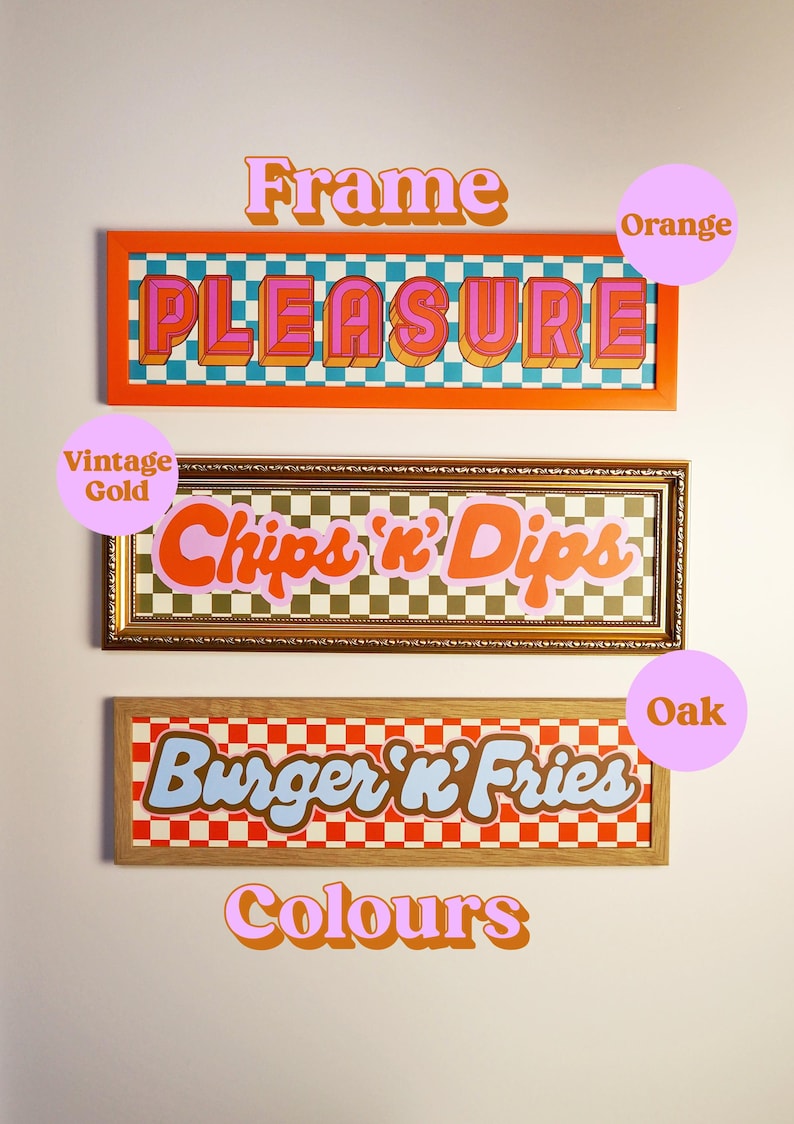 May include: Three framed wall art pieces with retro-style text. The top frame is orange with "PLEASURE" in pink and orange. The middle frame is gold with "Chips 'n' Dips". The bottom frame is oak with "Burger 'n' Fries".