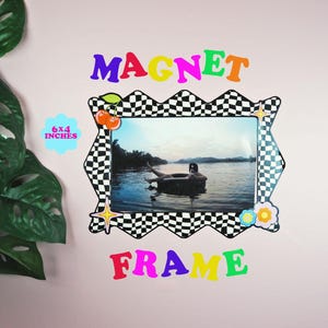 May include: A decorative magnet frame with a black and white checkered border. The frame holds a photo of a person in a body of water. The word "MAGNET" is above the frame, and "FRAME" is below. The frame is 6x4 inches.