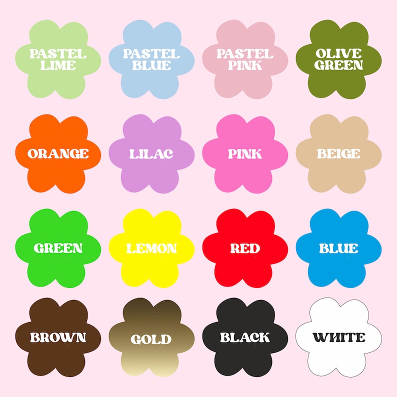 May include: A collection of sixteen flower-shaped designs, each in a different color, including pastel lime, blue, pink, olive green, orange, lilac, pink, beige, green, lemon, red, blue, brown, gold, black, and white. Each flower has a color name in white text.