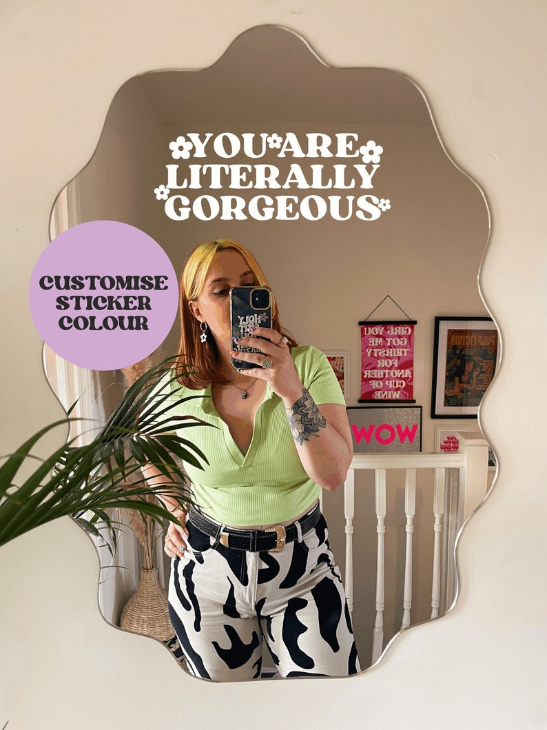 You Are Literally Gorgeous Mirror Vinyl Sticker Customise Colour image 1