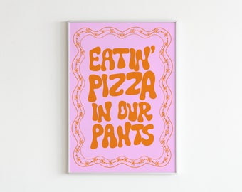 Eatin' Pizza In Our Pants Wall Print