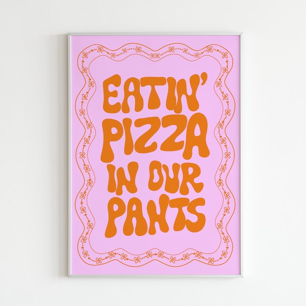 Eatin' Pizza In Our Pants Wall Print