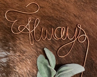 Always Love You Forever Wedding Cake Topper Wire Rustic Decoration Copper Gold Silver Birthday Anniversary Shower ***Fast Free Shipping