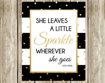 She Leaves a Little Sparkle Wherever She Goes, Kate Spade Quote, Kate Spade, Bridal Shower Decor, Instant Download, Printable, 003, 014