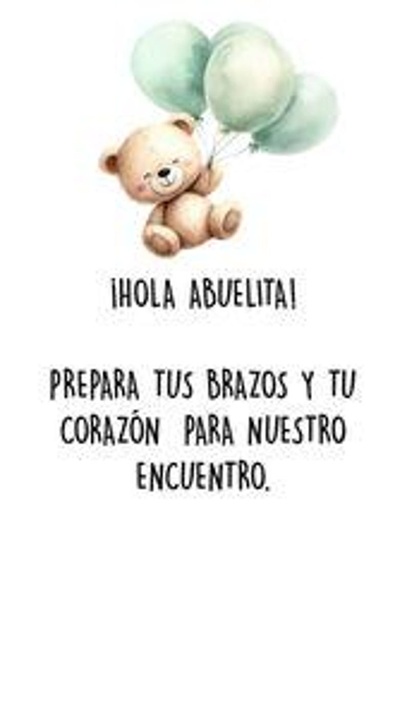 Op de afbeelding: Waterverfillustratie van een teddybeer die drie groene ballonnen vasthoudt. De beer is lichtbruin met een lachend gezicht. De Spaanse tekst luidt: "&iexcl;HOLA ABUELITA! PREPARA TUS BRAZOS Y TU CORAZ&Oacute;N PARA NUESTRO ENCUENTRO."