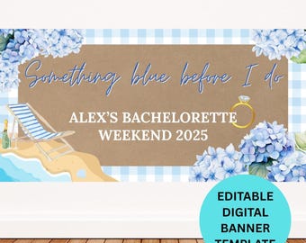 May include: A banner with the text "Something blue before I do" and "Alex's Bachelorette Weekend 2025". The banner features a beach scene with a lounge chair, champagne, and a ring. Blue hydrangea flowers and a blue and white checkered pattern frame the text.