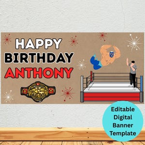 May include: A brown banner with the text "HAPPY BIRTHDAY ANTHONY" in white and red. The banner features a wrestling ring, a wrestler, a referee, and a championship belt. The banner also has starburst designs and a blue circle with the text "Editable Digital Banner Template".