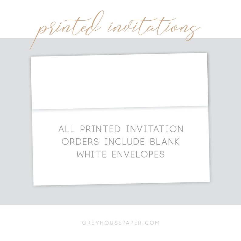 May include: White envelope with the text "ALL PRINTED INVITATION ORDERS INCLUDE BLANK WHITE ENVELOPES" and the website address "GREYHOUSEPAPER.COM" printed on the bottom.
