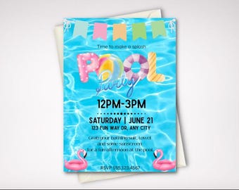 May include: A pool party invitation with a blue water background, featuring the words "Pool Party" in colorful bubble letters. The invitation includes the time, date, and location, along with a flamingo and banner decorations.