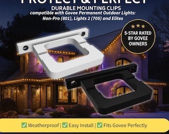 May include: Two durable mounting clips for Govee Permanent Outdoor Lights, one white and one black, featuring a square-shaped design with screw holes. Text reads: PROTECT & PERFECT, DURABLE MOUNTING CLIPS, 5-STAR RATED BY GOVEE OWNERS, Weatherproof, Easy Install, Fits Govee Perfectly.
