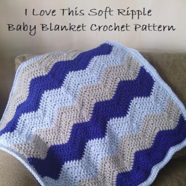 CROCHET PATTERN - I Love This Soft Ripple Baby Blanket - Zig Zag Blanket Crochet Pattern - Permission to Sell Items