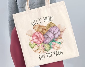 Life is Short Buy Yarn Tote Bag, Funny Yarn Ball Tote Bag, Gift for Crocheter, Gift for Knitter, Crochet Project Bag, Knitting Project Bag