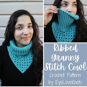 May include: A teal blue crocheted cowl with a ribbed granny stitch pattern. The cowl is worn by a person with long dark hair. The text "Ribbed granny stitch cowl" and "Crochet Pattern by EyeLoveKnots" is displayed on a light blue background.