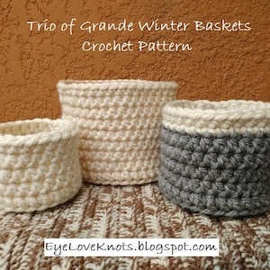 CROCHET PATTERN - Trio of Grande Winter Baskets, Crochet Basket Pattern, Chunky Basket Pattern, Easy Chunky Crochet Pattern