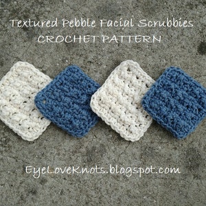 May include: Four crocheted squares, two white and two blue, with a textured pebble design. The squares are arranged in a row, with the white squares on the outside and the blue squares in the middle. The text "Textured Pebble Facial Scrubbies CROCHET PATTERN" is above the squares, and the text "EyeLoveKnots.blogspot.com" is below the squares.