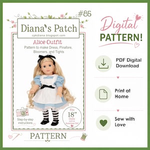 Könnte beinhalten: Ein digitales Schnittmuster für ein 18-Zoll-Puppenoutfit mit dem Titel Diana's Patch #85 Alice Outfit. Das Muster enthält Anleitungen für ein blaues Kleid, eine weiße Schürze, eine Pumphose und eine Strumpfhose. Eine blonde Puppe trägt das Outfit.