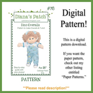 May include: Digital pattern for Dino Overalls and T-shirt, designed for 20-inch Cabbage Patch Kids. The image shows a doll wearing the overalls. The pattern includes step-by-step instructions with color photos. The text says "Digital Pattern!" and "Pattern".