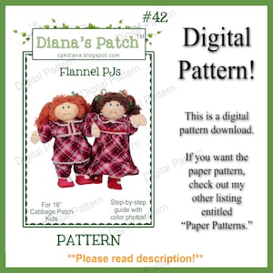May include: A digital pattern for making flannel pajamas for 16-inch Cabbage Patch Kids dolls. The pattern includes a step-by-step guide with color photos. The pattern is available as a digital download.  "Diana's Patch" and "Flannel PJs" are written on the image.