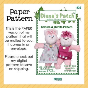 May include: A paper pattern for soft-sculpture dog and cat-like animals and outfits. The pattern includes step-by-step instructions with color photos. The pattern is mailed in an envelope.