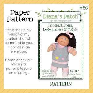 May include: A paper pattern for a Tri-Heart Dress, Legwarmers & Tights for 16" Cabbage Patch Kids dolls. The pattern includes a step-by-step guide with color photos. The text on the image says "Paper Pattern" and "Diana's Patch".
