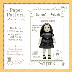 May include: A paper pattern for an 18-inch doll outfit titled Electric Tiers by Diana's Patch. The pattern includes instructions to make a dress, belt, and jewelry. The image features a doll with long black and white hair wearing a black dress.