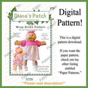 May include: A digital sewing pattern for a wrap dress for a 16-inch Cabbage Patch Kids doll. The pattern includes instructions for two styles, one with piping and one with a ruffled edge. The pattern also includes bonus patterns for bloomers and a headband.