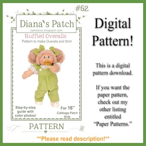 May include: A digital pattern for 16-inch Cabbage Patch Kids dolls, featuring a doll with yarn hair, a pacifier, and green overalls. The text includes Diana's Patch, Ruffled Overalls, Pattern to make Overalls and Shirt, and Digital Pattern!
