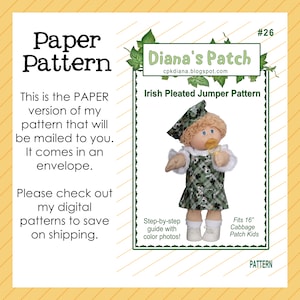 May include: Paper pattern for an Irish pleated jumper, designed for 40.6 cm Cabbage Patch Kids dolls. The pattern includes step-by-step instructions with colour photos. The pattern will be mailed in an envelope.