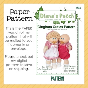 May include: A paper pattern for a Gingham Cuties pattern, including dress, bloomers, shirt, and romper designs. The pattern is for 16" Cabbage Patch Kids and includes a step-by-step guide with color photos. The pattern will be mailed in an envelope.