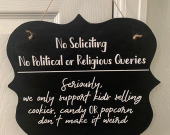 No Soliciting No Political Or Religious Queries Seriously don't make it weird door sign