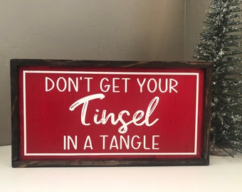 New Don't Get Your Tinsel In A Tangle Wood Christmas Sign Box 