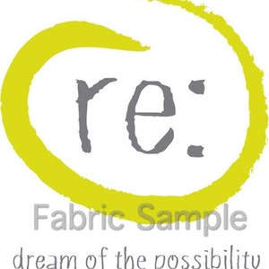 May include: A yellow circle with a gray "re:" inside. The text "Fabric Sample" is below the circle, and the text "dream of the possibility" is below that.