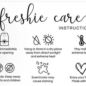 May include: White background with black text and illustrations. The text reads "freshie care instructions" and provides care tips, including hanging immediately, storing in a dry place, and avoiding extreme temperatures. It also warns about staining and keeping away from pets.