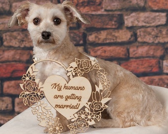 My Humans are Getting Married sign for dogs, cats, pets, engagement announcement, save the date, engagement pictures