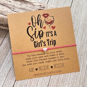 Girls Trip Gift, Girls Weekend Gifts, Oh Sip It&#39;s A Girl&#39;s Trip Wish Bracelet, Girls Getaway Gift, Custom Girls Trip Wish Bracelet
