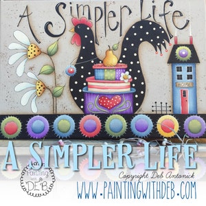 A Simpler Life - Painted by Deb Antonick, Painting With Friends E Pattern