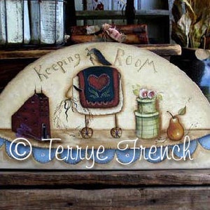 May include: A wooden sign with a whimsical design featuring a red heart, a bird, a small house, and a pear. The sign reads "Keeping Room" and is decorated with blue and white scalloped trim. The artist's signature, "Terriye French", is visible at the bottom.