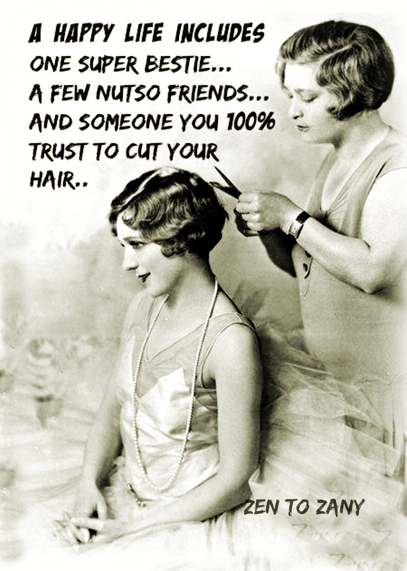 HAPPY LIFE Haircut...item 183 Prints and Cards .. No Zen to Zany