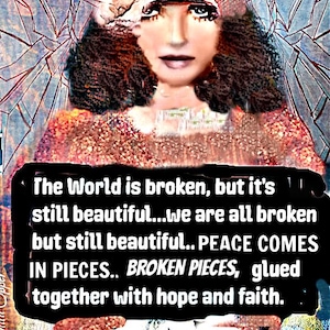May include: Digital art print depicting a woman in a patterned hat and top, with text reading "The World is broken, but it's still beautiful..." and the artist's name. The artwork has a vintage aesthetic.