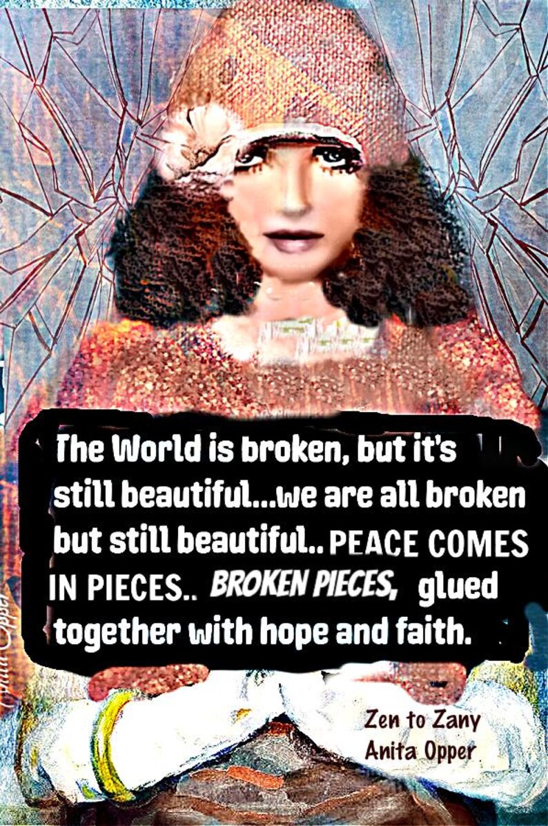 May include: Digital art print depicting a woman in a patterned hat and top, with text reading "The World is broken, but it's still beautiful..." and the artist's name. The artwork has a vintage aesthetic.