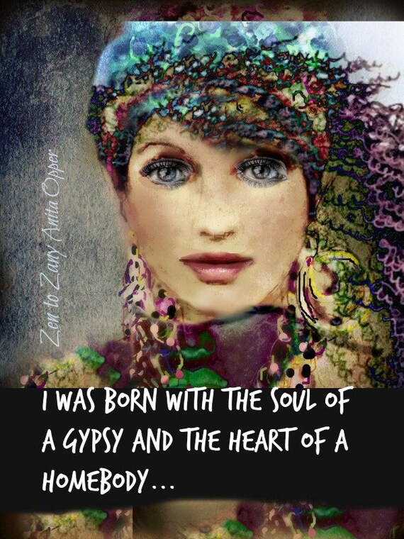 BORN With SOUL Of A GYPSY . 898 Art by Anita...Prints and Etsy