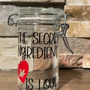 Stash jar/ stache The secret ingredient is Love air tight and smell proff container/ to go stash jar/ purse stash jar/custom 420/ herb jar.