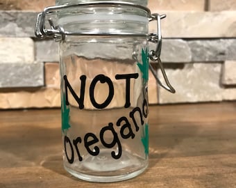 Stash jar/ stache Not oregano air tight and smell proof container/ to go stash jar/ purse stash jar/custom 420/ herb jar