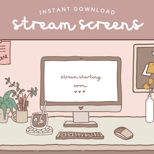 May include: An illustration of a desktop setup with a computer screen displaying "stream starting soon." The image includes a keyboard, mouse, a potted plant, a cup of iced coffee, and a corkboard. Text at the top reads "INSTANT DOWNLOAD stream screens."