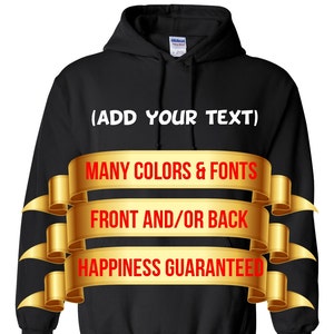 Custom Hoodie - Personalized Hoodie - Customized Hoodie - Personal Hoodie - Make Your Own Hoodie - Add Text To Hoodie - Add Logo to Hoodie