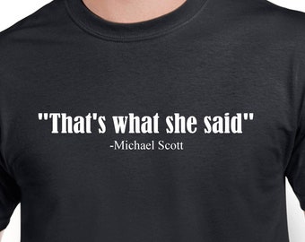 Thats What She Said Shirt Michael Scott The Office Quote